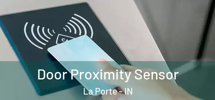 Door Proximity Sensor La Porte - IN
