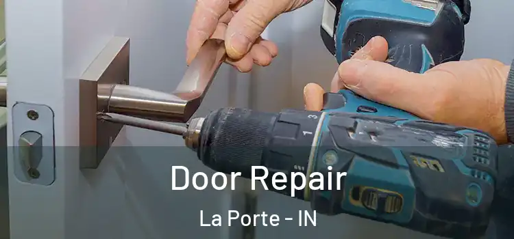 Door Repair La Porte - IN