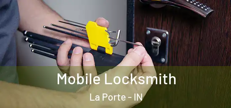 Mobile Locksmith La Porte - IN