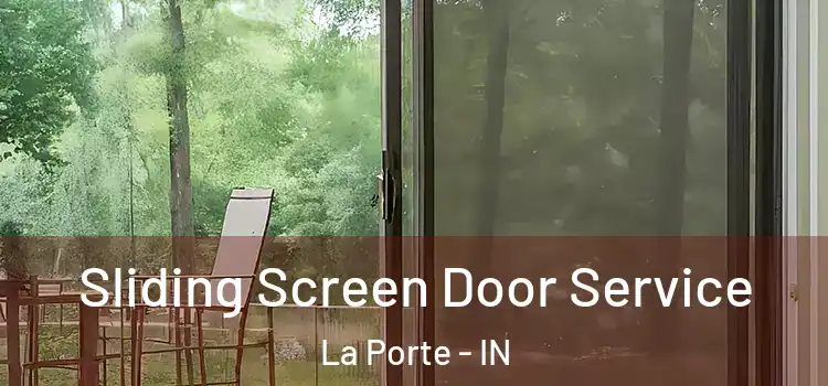 Sliding Screen Door Service La Porte - IN